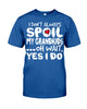 Image of I Don't Always Spoil My Grandkids Classic T-Shirt - Guys Tee - Sweatshirt