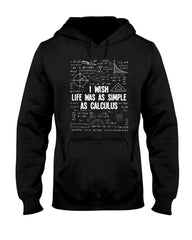 I Wish Life Was As Simple As Calculus Limited Classic T-Shirt - Hoodie - Ladies Tee