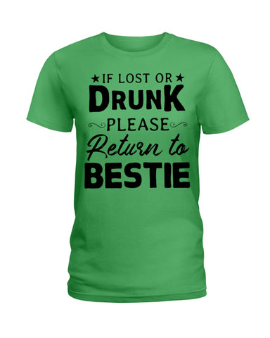 If Lost Or Drunk Please Return To Bestie Limited Classic T- Shirt - Ladies Tee - Unisex Long Sleeve