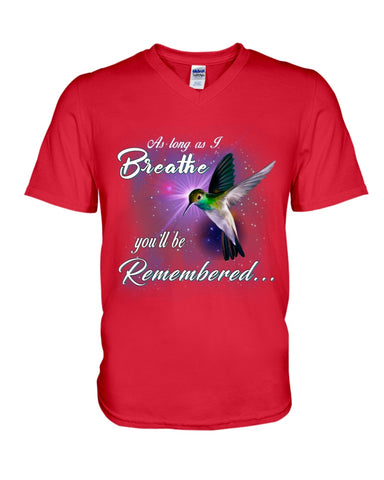 As Long As I Breathe You'll Be Remember  Limited Classic T-Shirt - Ladies Tee - Guys V-Neck