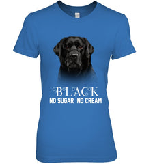 Black Labrador No Sugar No Cream Mug - Ladies Tee - Youth Tee