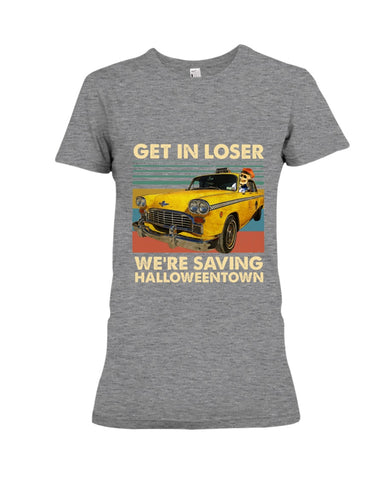 Get In Loser We're Saving Halloweentown Tote Bag - Youth Tee - Ladies Tee