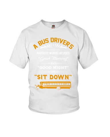 A Bus Drivers " Sit Down" Limited Classic T-Shirt - Ladies Flowy Tank - Youth Tee