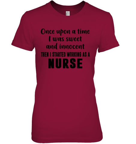 I Stared Working As A Nurse Limited Classic T- Shirt - Guys Tee - Ladies Tee