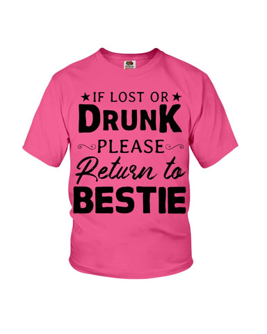 If Lost Or Drunk Please Return To Bestie Limited Classic T- Shirt - Youth Tee - Hoodie