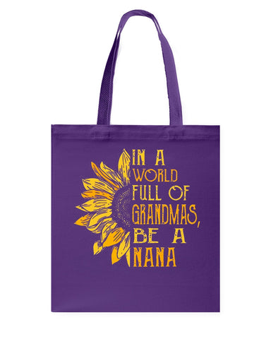 In A World Full Of Grandmas, Be A Nana Limited Classic T- Shirt - Unisex Long Sleeve - Basketweave Tote Bag