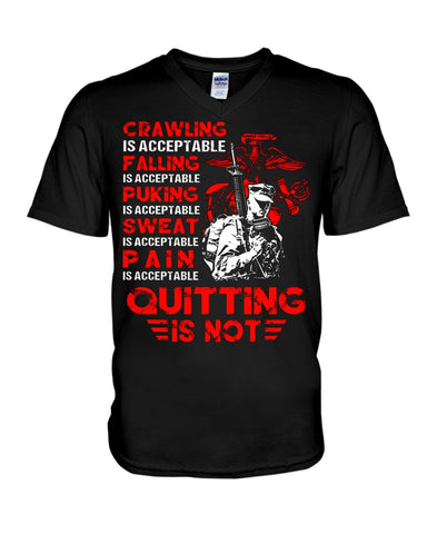 Crawing Falling Puking Sweat Pain Is Acceptable, Quitting Is Not T-Shirt - Guys V-Neck - Mug