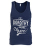 Image of Relax,Dorothy Is Here Limited Classic T-Shirt - Ladies Flowy Tank - Unisex Tank Top