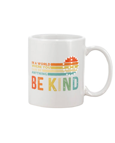 Be Kind In A World You Can Be Anything T-Shirt - Basketweave Tote Bag - Mug