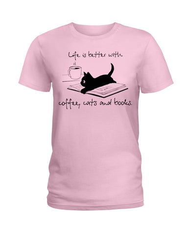 Life Is Better With Coffee, Cats And Books T-Shirt - Ladies Tee - Guys V-Neck