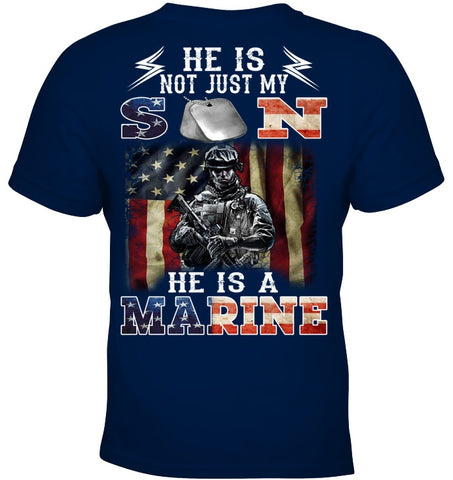 He Is Not Just My Son He Is A Marine Limited Classic T-Shirt - Youth Tee