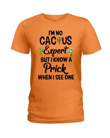 I'm No Cactus Expert Limited Classic T-Shirt - Hoodie - Ladies Tee