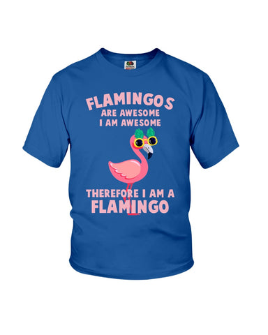 Flamingos Are Awesome Limited Classic T-Shirt - Unisex Tank Top - Youth Tee