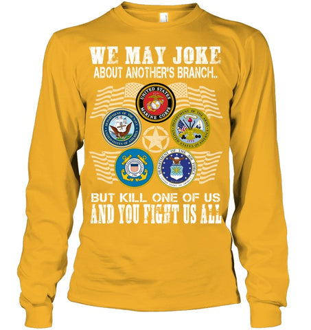 We May Joke About Another Branch Limited Classic T-Shirt - Guys Tee - Unisex Long Sleeve