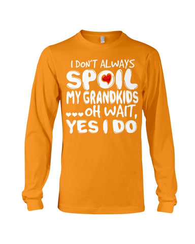 I Don't Always Spoil My Grandkids Classic T-Shirt - Unisex Long Sleeve - Mug