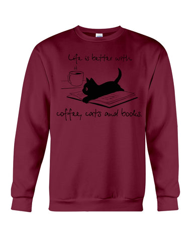 Life Is Better With Coffee, Cats And Books T-Shirt - Guys Tee - Sweatshirt