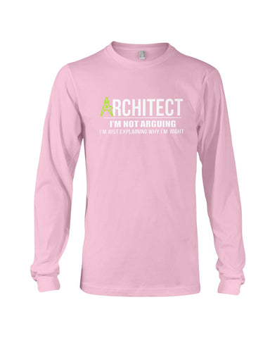 Architect- I'm Not Arguing Tote Bag - Unisex Long Sleeve - Mug