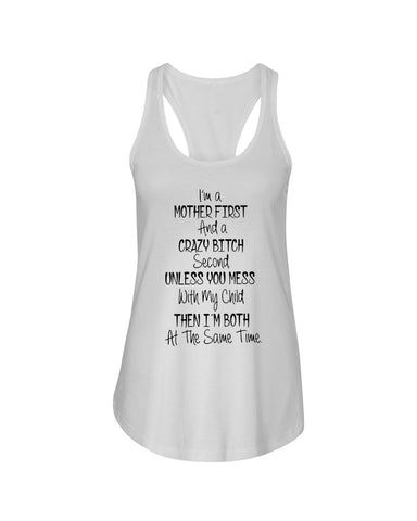 I'm A Mother And Crazy Bitch Limited Classic T- Shirt - Ladies Flowy Tank - Ladies Tee