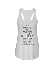 I'm A Mother And Crazy Bitch Limited Classic T- Shirt - Ladies Flowy Tank - Ladies Tee