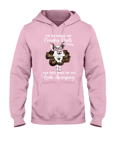 Cranky Pants Make My Ass Look Amazing Today T-Shirt - Ladies Tee - Hoodie