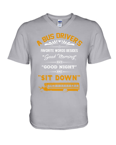 A Bus Drivers " Sit Down" Limited Classic T-Shirt - Guys V-Neck - Unisex Long Sleeve