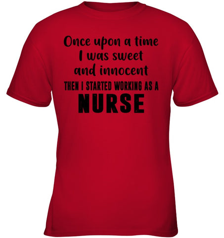 I Stared Working As A Nurse Limited Classic T- Shirt - Youth Tee - Ladies V-Neck