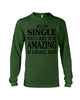 Image of I'm Single You'll Have To Be Amazing To Change Limited Classic T- Shirt - Unisex Long Sleeve