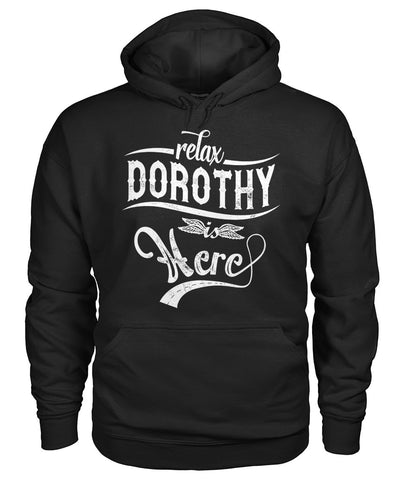 Relax,Dorothy Is Here Limited Classic T-Shirt - Guys Tee - Hoodie