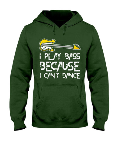 I Play Bass Because I Cant Dance T-Shirt - Hoodie - Guys V-Neck