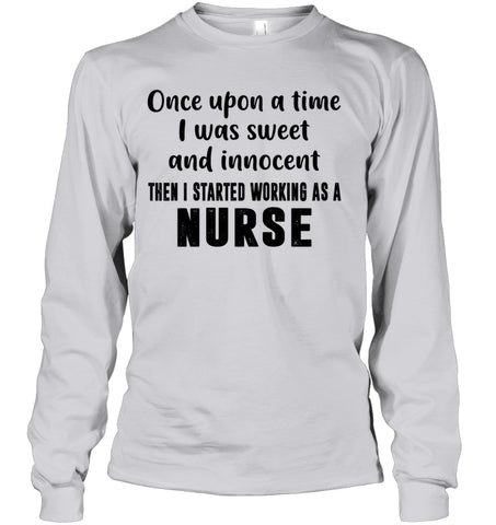 I Stared Working As A Nurse Limited Classic T- Shirt - Ladies Flowy Tank - Unisex Long Sleeve