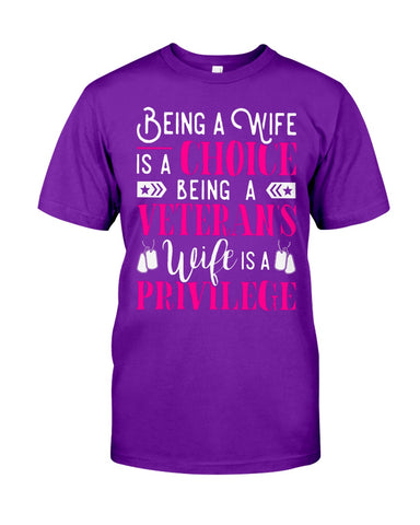 Being A Veterans Wife Is A Privilege Limited Classic T- Shirt - Guys Tee - Unisex Long Sleeve