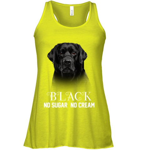 Black Labrador No Sugar No Cream Mug - Ladies Flowy Tank - Unisex Long Sleeve