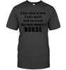 Image of I Stared Working As A Nurse Limited Classic T- Shirt - Guys Tee - Ladies Tee