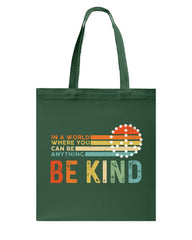 Be Kind In A World You Can Be Anything T-Shirt - Basketweave Tote Bag - Mug