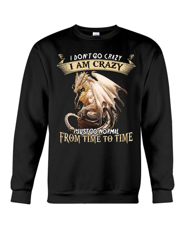 Don't Go Crazy I'm Crazy T-Shirt - Sweatshirt - Unisex Tank Top